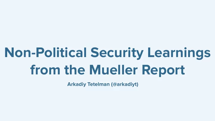 non political security learnings from the mueller report