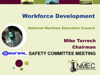 Workforce Development  National Maritime Education Council  Mike Torrech  Chairman SAFETY COMMITTEE