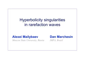 Hyperbolicity singularities  in rarefaction waves  Alexei Mailybaev  Dan Marchesin  Moscow State