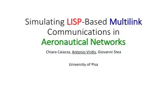 Communications in  Aeronautical Networks  Chiara Caiazza, Antonio Virdis, Giovanni Stea  University