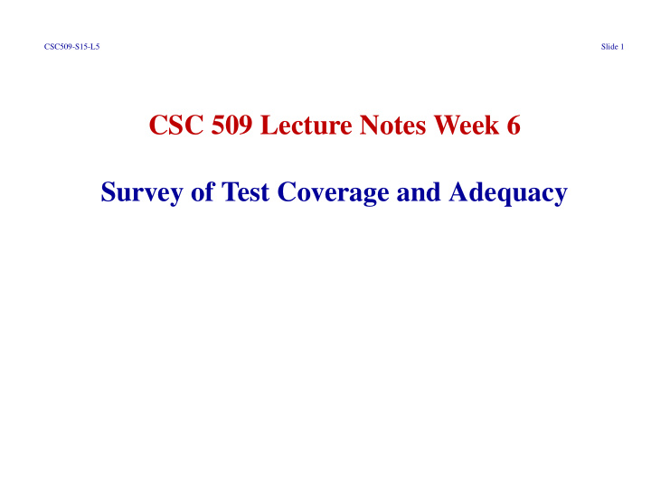 csc 509 lecture notes week 6 survey of test coverage and