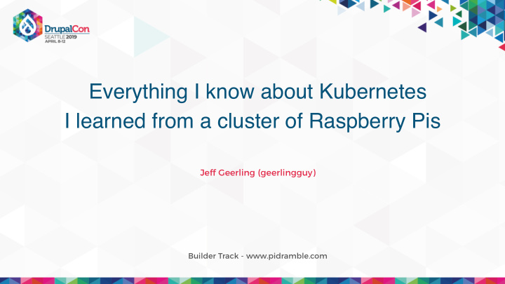 everything i know about kubernetes i learned from a