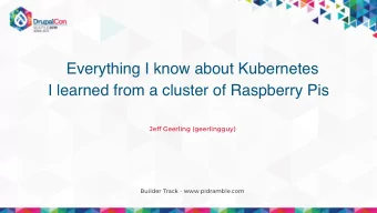 Everything I know about Kubernetes  I learned from a cluster of Raspberry Pis Jeff Geerling