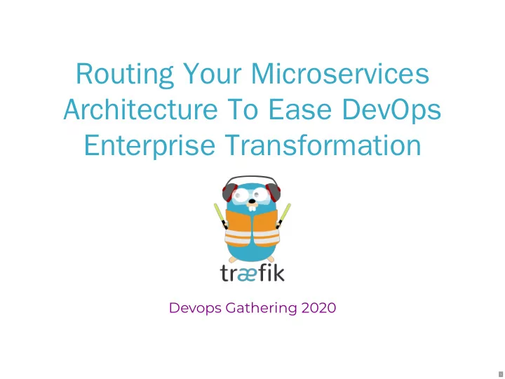 routing your microservices architecture to ease devops