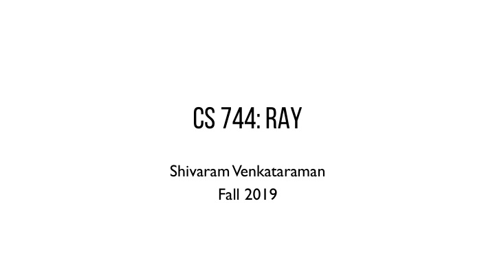 cs 744 ray