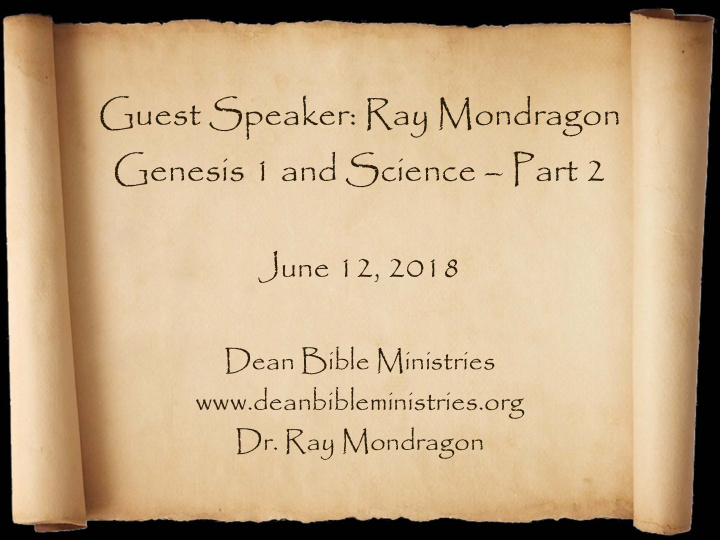 guest speaker ray mondragon genesis 1 and science part 2