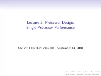 Lecture 2: Processor Design,  Single-Processor Performance G63.2011.002/G22.2945.001  September