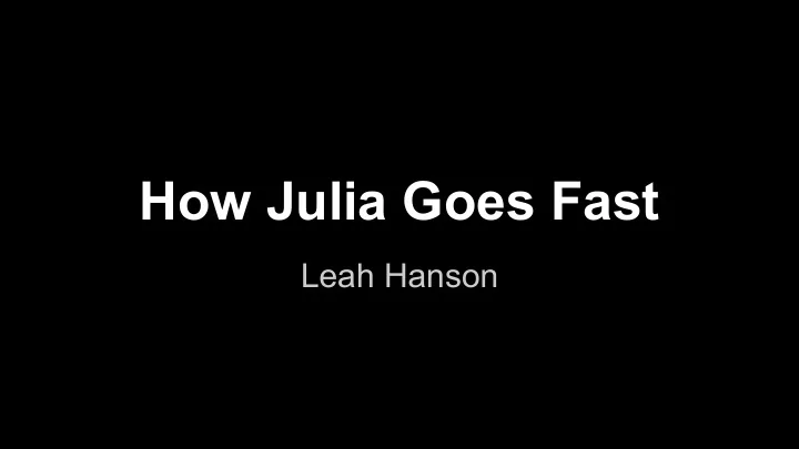 how julia goes fast