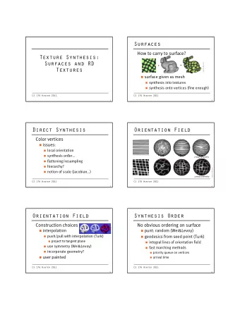 Surfaces  How to carry to surface?  Texture Synthesis:  Surfaces and RD  from Wei &amp; Levoy  =  +