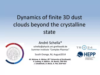 Dynamics of finite 3D dust  clouds beyond the crystalline state  Andr Schella*