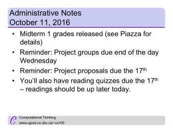 Administrative Notes  October 11, 2016   Midterm 1 grades released (see Piazza for  details)