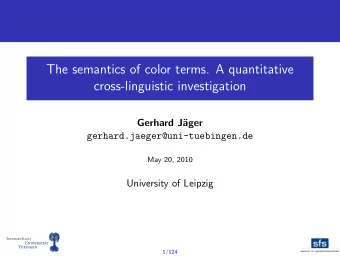 The semantics of color terms. A quantitative  cross-linguistic investigation  Gerhard J  ager