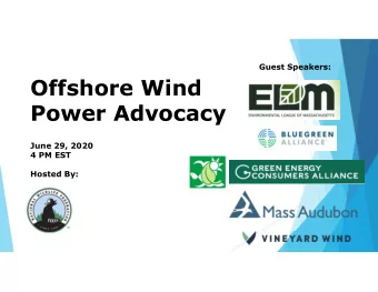 Offshore Wind  Power Advocacy  June 29, 2020  4 PM EST  Hosted By:  Green Energy Consumers Alliance