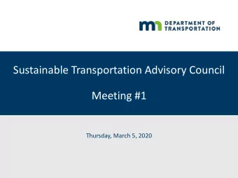 Sustainable Transportation Advisory Council  Meeting #1  Thursday, March 5, 2020  Co-chairs welcome