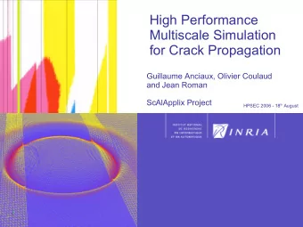 High Performance  Multiscale Simulation  for Crack Propagation  Guillaume Anciaux, Olivier Coulaud