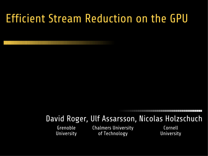 efficient stream reduction on the gpu efficient stream