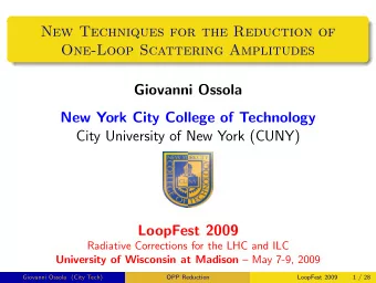 New Techniques for the Reduction of  One-Loop Scattering Amplitudes  Giovanni Ossola  New York City