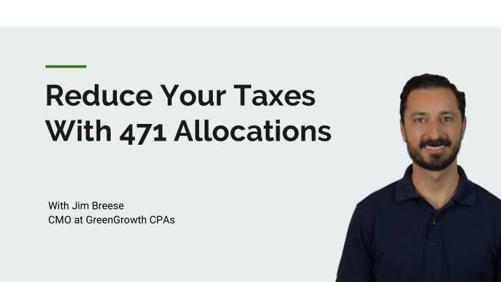 reduce your taxes with 471 allocations