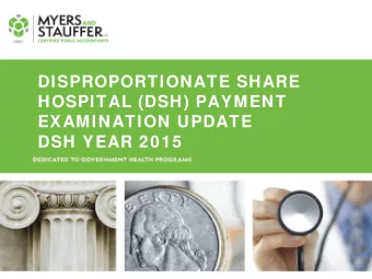 DISPROPORTIONATE SHARE  HOSPITAL (DSH) PAYMENT  EXAMINATION UPDATE  DSH YEAR 2015  OVERVIEW