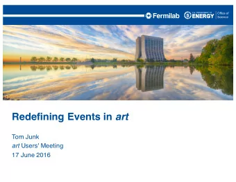 Redefining Events in art  Tom Junk art Users' Meeting  17 June 2016  Many Thanks  Many thanks to