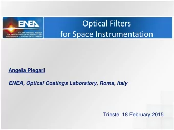 Optical Filters for Space Instrumentation  Angela Piegari  ENEA, Optical Coatings Laboratory, Roma,