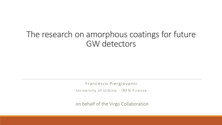 the research on amorphous coatings for future gw detectors