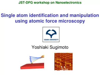 Single atom identification and manipulation  using atomic force microscopy  Yoshiaki Sugimoto  Sn