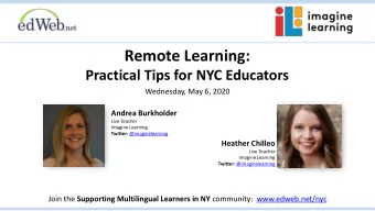 Remote Learning:  Practical Tips for NYC Educators  Wednesday, May 6, 2020  Andrea Burkholder  Live