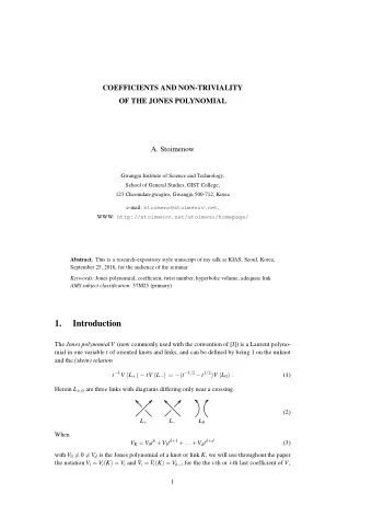 1.  Introduction The Jones polynomial V (now commonly used with the convention of [J]) is a Laurent
