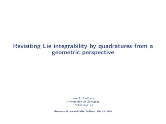 Revisiting Lie integrability by quadratures from a  geometric perspective  Jos F. Cariena