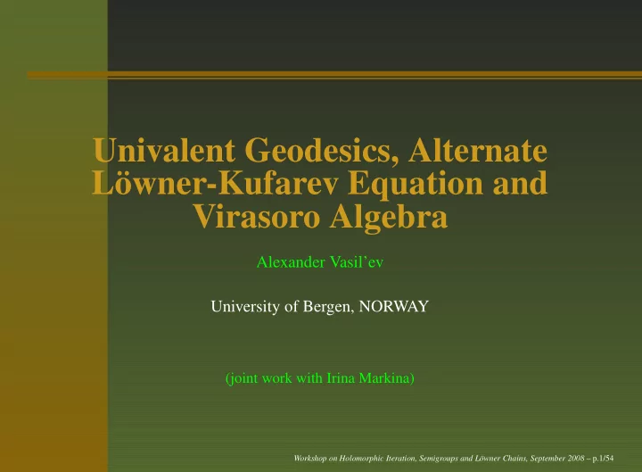 univalent geodesics alternate l wner kufarev equation and