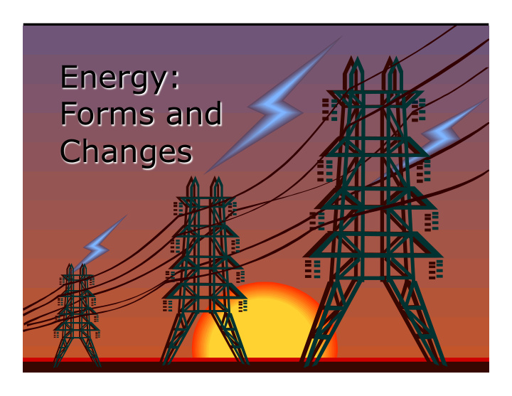 energy forms and changes nature of energy
