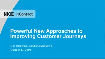 Powerful New Approaches to  Improving Customer Journeys  Lisa Hotchkiss, Solutions Marketing