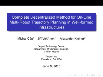 Complete Decentralized Method for On-Line  Multi-Robot Trajectory Planning in Well-formed