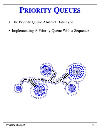 Keys and Total Order Relations  A Priority Queue ranks its elements by key with a total order
