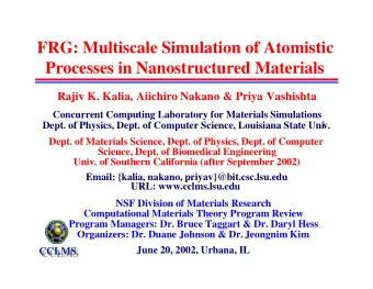 FRG: Multiscale Simulation of Atomistic  Processes in Nanostructured Materials  Rajiv K. Kalia,