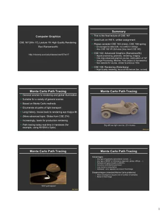 1  Monte Carlo Path Tracing  Simplest Monte Carlo Path Tracer  For each pixel, cast n samples and