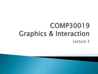 Lecture 3  Game engines, and other graphics programs,  generally use either Direct3D (Windows)