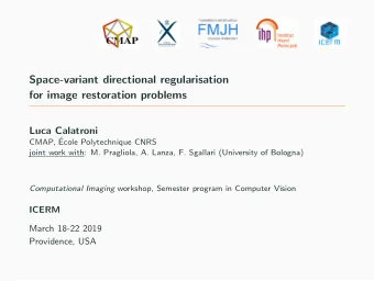 Space-variant directional regularisation  for image restoration problems  Luca Calatroni  CMAP,