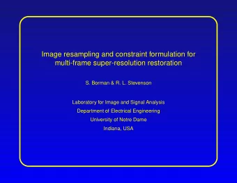 Image resampling and constraint formulation for  multi-frame super-resolution restoration  S.