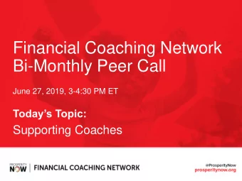 Bi-Monthly Peer Call  June 27, 2019, 3-4:30 PM ET  Todays Topic:  Supporting Coaches  Welcome
