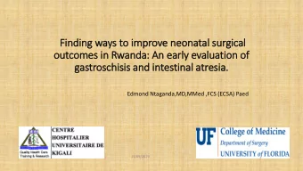 gastroschisis and in  intestinal atresia.  Edmond Ntaganda,MD,MMed ,FCS (ECSA) Paed  13/09/2019