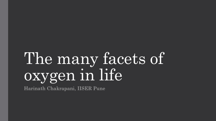the many facets of oxygen in life