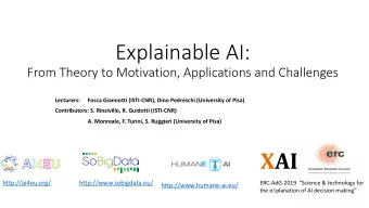 Explainable AI:  From Theory to Motivation, Applications and Challenges  Lecturers:  Fosca