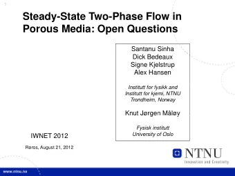 Steady-State Two-Phase Flow in  Porous Media: Open Questions  Santanu Sinha  Dick Bedeaux  Signe