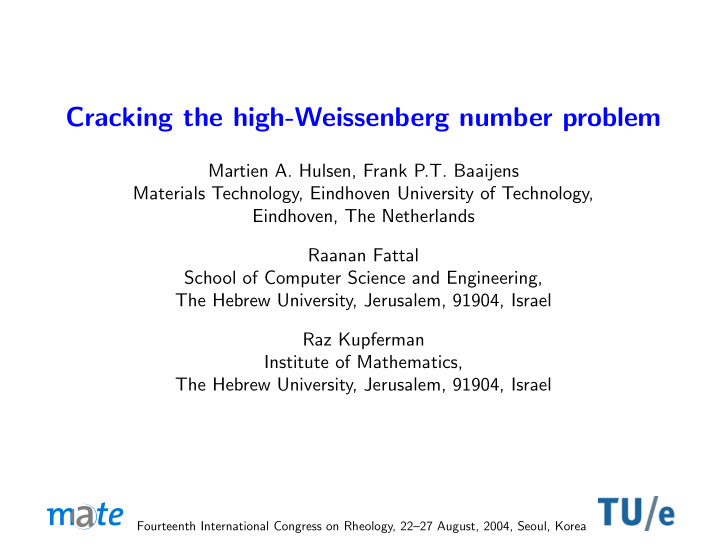 cracking the high weissenberg number problem