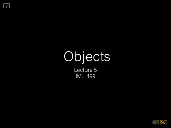 Objects  Lecture 5  IML 499  A rhizome has no beginning or end; it is  always in the middle,
