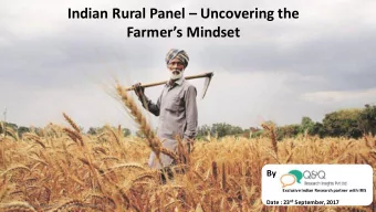 Indian Rural Panel  Uncovering the  Farmers Mindset  By  Exclusive Indian Research partner