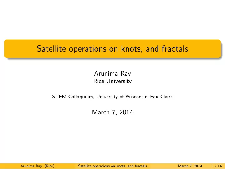satellite operations on knots and fractals