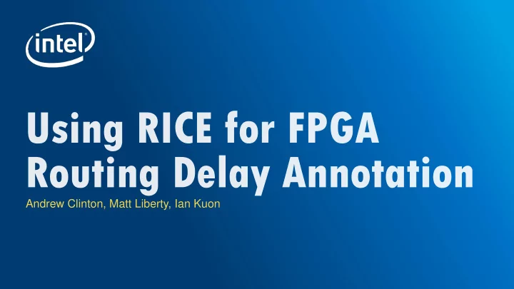 andrew clinton matt liberty ian kuon fpga routing